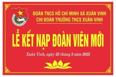 LỄ KẾT NẠP ĐOÀN VIÊN MỚI – TỰ HÀO THẾ HỆ TRẺ XUÂN VINH – XUÂN HƯNG